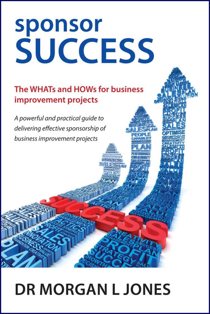 sponsor SUCCESS – The WHATs and HOWs for business improvement projects