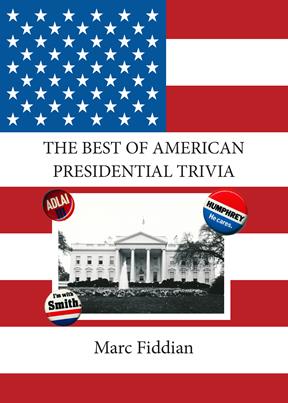 The Best of American Presidential Trivia