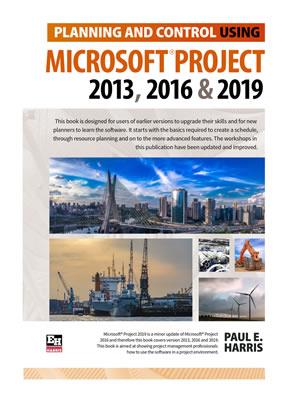 Planning and Control Using Microsoft Project 2013, 2016 or 2019 - Paperback