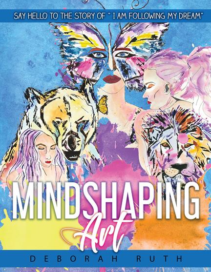 MindShaping Art: Say Hello to the Story of “I am following My Dream”
