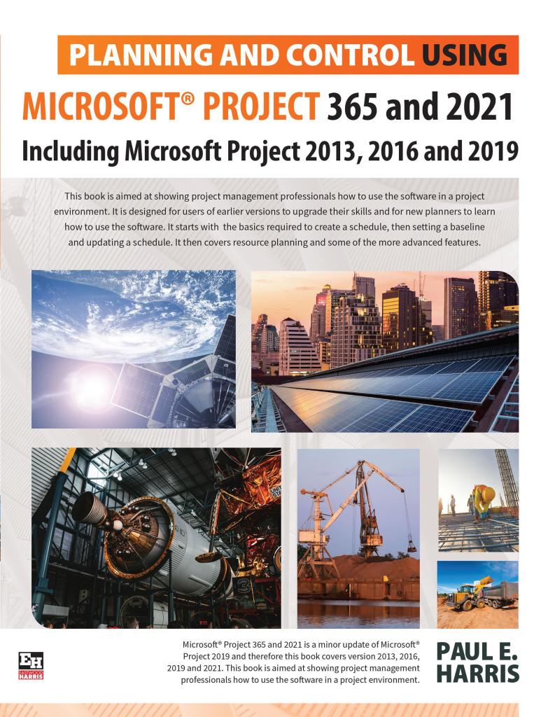 Planning and Control Using Microsoft Project 365 and 2021 Spiral